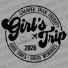 Circular pink and white design saying Girl's Trip 2026 Cheaper Than Therapy with an airplane icon DTF transfer ready to press.