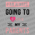 Modern design with pink and black text saying I Am Always Going To Love My Parents with a pink heart DTF transfer ready to press.