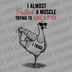 I Almost Pulled A Muscle Trying To Give A F*ck DTF Transfer - Ready to Press - Funny Sarcastic Goose Yoga Heat Transfer - Sassy Animal Humor Print