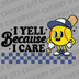Retro cartoon softball character with sunglasses and text I Yell Because I Care on a checkered background DTF transfer ready to press.