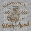 Vintage style illustration of a raccoon doing yoga with the text Mind Your Own Motherhood DTF transfer ready to press.