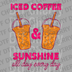 Two iced coffee cups with pink text saying Iced Coffee & Sunshine All Day Every Day DTF transfer ready to press.