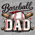 Bold Baseball Dad text with crossed bats and baseball illustration in a vintage distressed style DTF transfer ready to press.