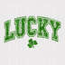Lucky Block Lettering DTF Transfer - St. Patrick’s Day Ready to Press Heat Transfer